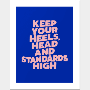 Keep Your Heels Head and Standards High in pink blue and peach Posters and Art